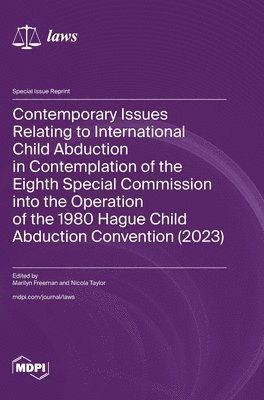 bokomslag Contemporary Issues Relating to International Child Abduction in Contemplation of the Eighth Special Commission into the Operation of the 1980 Hague Child Abduction Convention (2023)