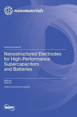 bokomslag Nanostructured Electrodes for High-Performance Supercapacitors and Batteries