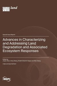bokomslag Advances in Characterizing and Addressing Land Degradation and Associated Ecosystem Responses