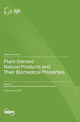 Plant-Derived Natural Products and Their Biomedical Properties 1