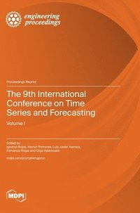 bokomslag The 9th International Conference on Time Series and Forecasting: Volume I