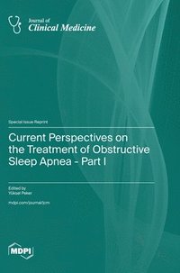 bokomslag Current Perspectives on the Treatment of Obstructive Sleep Apnea - Part I