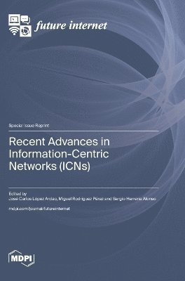 Recent Advances in Information-Centric Networks (ICNs), Inbunden