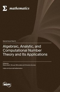 bokomslag Algebraic, Analytic, and Computational Number Theory and Its Applications