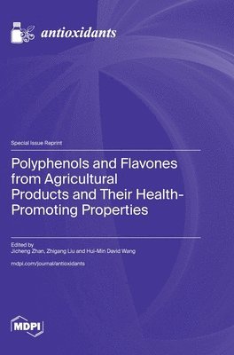 Polyphenols and Flavones from Agricultural Products and Their Health-Promoting Properties 1