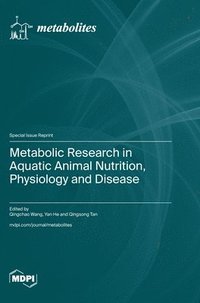 bokomslag Metabolic Research in Aquatic Animal Nutrition, Physiology and Disease