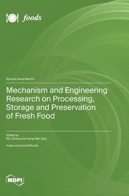 bokomslag Mechanism and Engineering Research on Processing, Storage and Preservation of Fresh Food