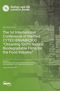 bokomslag The 1st International Conference of the Red CYTED ENVABIO100 &quot;Obtaining 100% Natural Biodegradable Films for the Food Industry&quot;