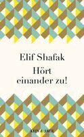 Elif Shafak - Hört einander zu!, Inbunden