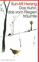 Sun-Mi Hwang - Das Huhn, das vom Fliegen träumte, Häftad