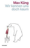 Max Küng - Wir kennen uns doch kaum, Häftad