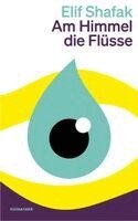 Elif Shafak - Am Himmel die Flüsse, Häftad. Tillgänglighet: Lägg i varukorg