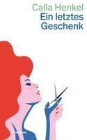 Calla Henkel - Ein letztes Geschenk, Häftad