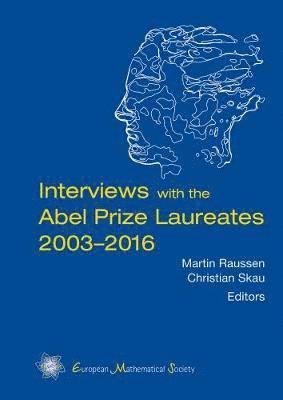 Martin Raussen, Christian Skau - Interviews with the Abel Prize Laureates 2003–2016, Häftad