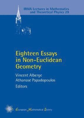 Vincent Alberge, Athanase Papadopoulos - Eighteen Essays in Non-Euclidean Geometry, Inbunden