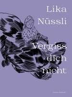 Lika Nüssli - Vergiss dich nicht, Häftad