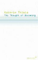 Kathrin Thiele - Thought of Becoming – Gilles Deleuze′s Poetics  of Life, Häftad