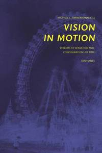 bokomslag Vision in Motion - Streams of Sensation and  Configurations of Time