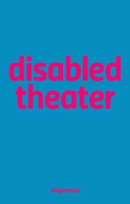 Sandra Umathum, Benjamin Wihstutz - Disabled Theater, Häftad
