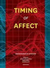 bokomslag Timing of Affect  Epistemologies of Affection