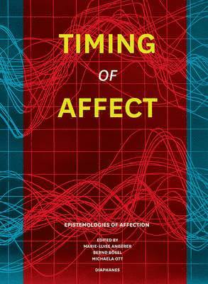 bokomslag Timing of Affect - Epistemologies of Affection