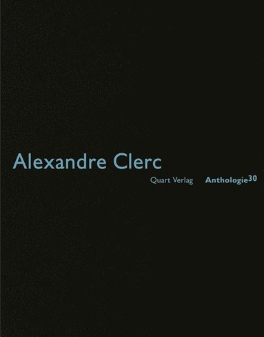 bokomslag Alexandre Clerc: Anthologies 30