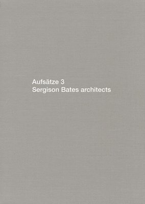 Aufsätze 3: Sergison Bates Architects