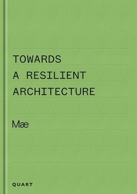Alex Ely, Alex (Mae Architects Ltd) Ely - Towards a Resilient Architecture, Inbunden