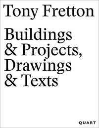 bokomslag Tony Fretton  Buildings & Projects, Drawings & Texts