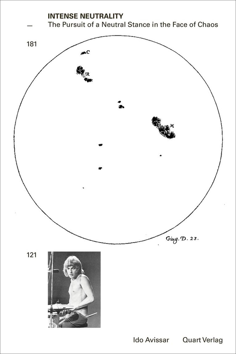 Ido Avissar - Intense Neutrality. The Pursuit of a Neutral Stance in the Face of Chaos, Häftad