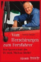 Vom Herzchirurgen zum Fernfahrer 1