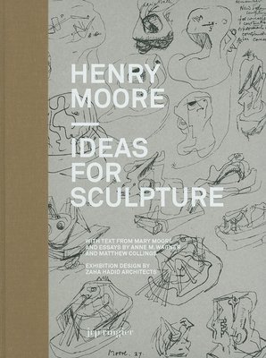 bokomslag Henry Moore: Ideas for Sculpture