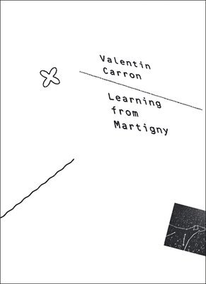 Valentin Carron: Learning from Martigny 1