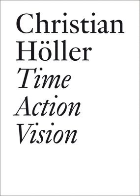 Christian Höller, Anne-Julie Raccoursier - Time Action Vision, Häftad. Tillgänglighet: Lägg i varukorg