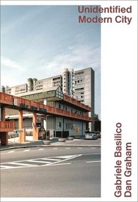 bokomslag Gabriele Basilico & Dan Graham: Unidentified Modern City