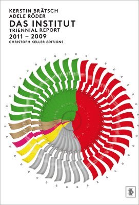 Katharina Hegewisch von Perfall, Kathrin Jentjens, Anja Nathan-Dorn, Sandra Patron, Beatrix Ruf, Katharina Hegewisch Von Perfall - Institut: Triennial Report 2011-2009, Häftad