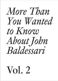 bokomslag John Baldessari: Volume 2