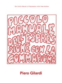 bokomslag Piero Gilardi: The Little Manual of Expression with Foam Rubber