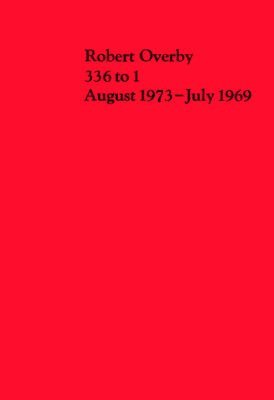 bokomslag Robert Overby: 336 to 1 August 1973-July 1969