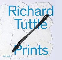 bokomslag Richard Tuttle: Prints