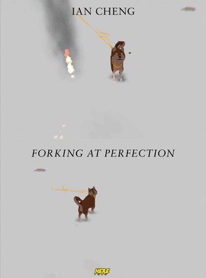 bokomslag Ian Cheng: Forking at Perfection