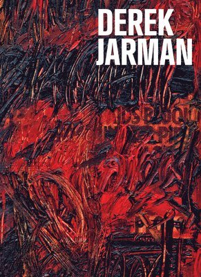Derek Jarman, Laetitia Chauvin, Clement Dirie, Claire Le Restif - Derek Jarman, Inbunden