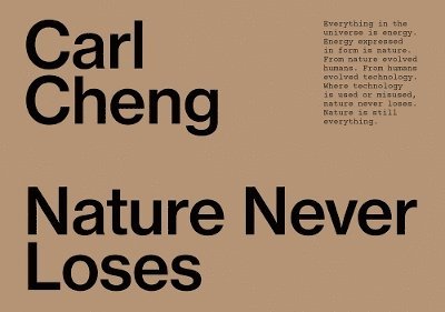 Alex Klein, Jennifer Krasinski - Carl Cheng: Nature Never Loses, Häftad