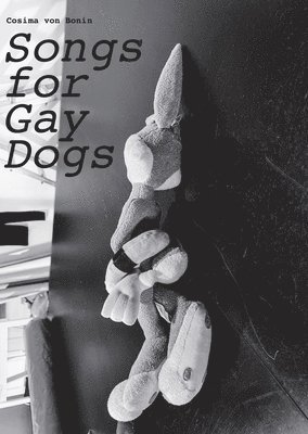 bokomslag Cosima von Bonin: Songs for Gay Dogs