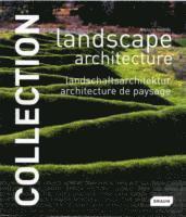 Chris Uffelen - Collection: Landscape Architecture, Inbunden