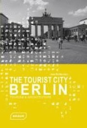bokomslag The Tourist City Berlin: Tourism and Architecture