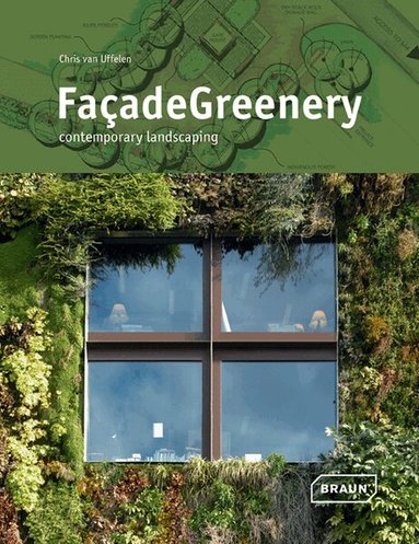 Chris van Uffelen - Facade Greenery, Inbunden