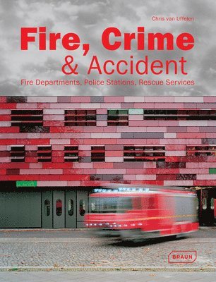 Chris van Uffelen - Fire, Crime & Accident, Inbunden