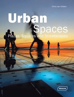 Chris van Uffelen - Urban Spaces, Inbunden