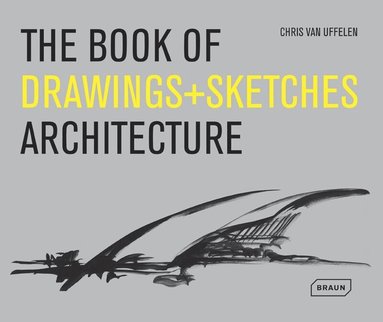 Chris van Uffelen - Book of Drawings + Sketches - Architecture, Inbunden